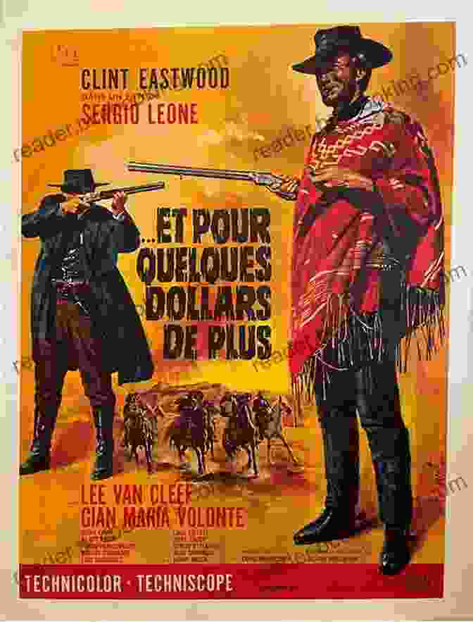 A Classic Poster For The Film 'For A Few Dollars More' Featuring Clint Eastwood And Lee Van Cleef The Films Of Sergio Leone