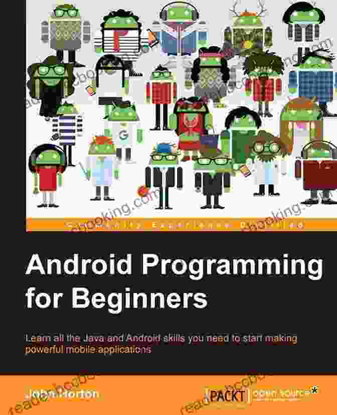 Android Programming For Beginners Book Cover Android Programming For Beginners: Build In Depth Full Featured Android Apps Starting From Zero Programming Experience 3rd Edition