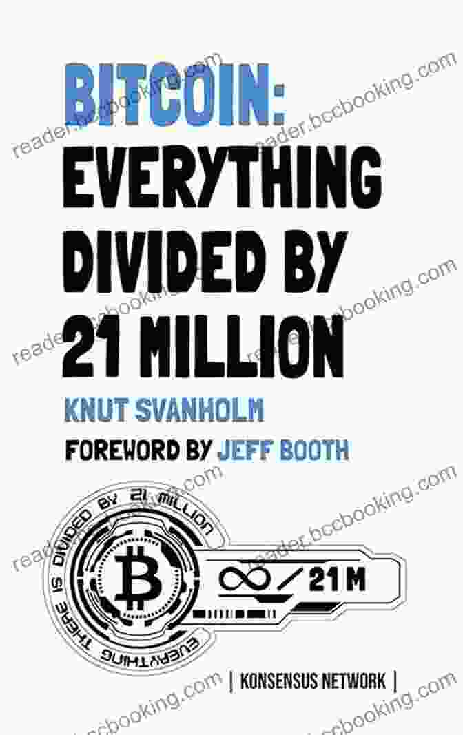 Bitcoin Everything Divided By 21 Million Book Cover With Cryptocurrency And Technology Visuals Bitcoin: Everything Divided By 21 Million
