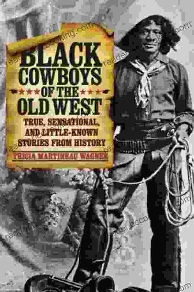 Black Cowboys Of The Old West Book Cover Black Cowboys Of The Old West: True Sensational And Little Known Stories From History