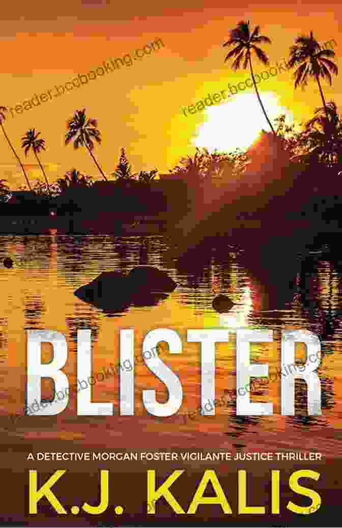 Blister Detective Morgan Foster Vigilante Justice Thriller Blister (A Detective Morgan Foster Vigilante Justice Thriller 2)