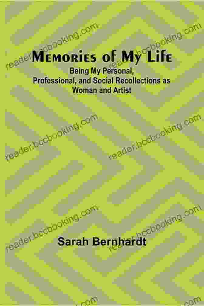 Book Cover Image Of 'Being: My Personal Professional And Social Recollections As Woman And Artist' Memories Of My Life: Being My Personal Professional And Social Recollections As Woman And Artist