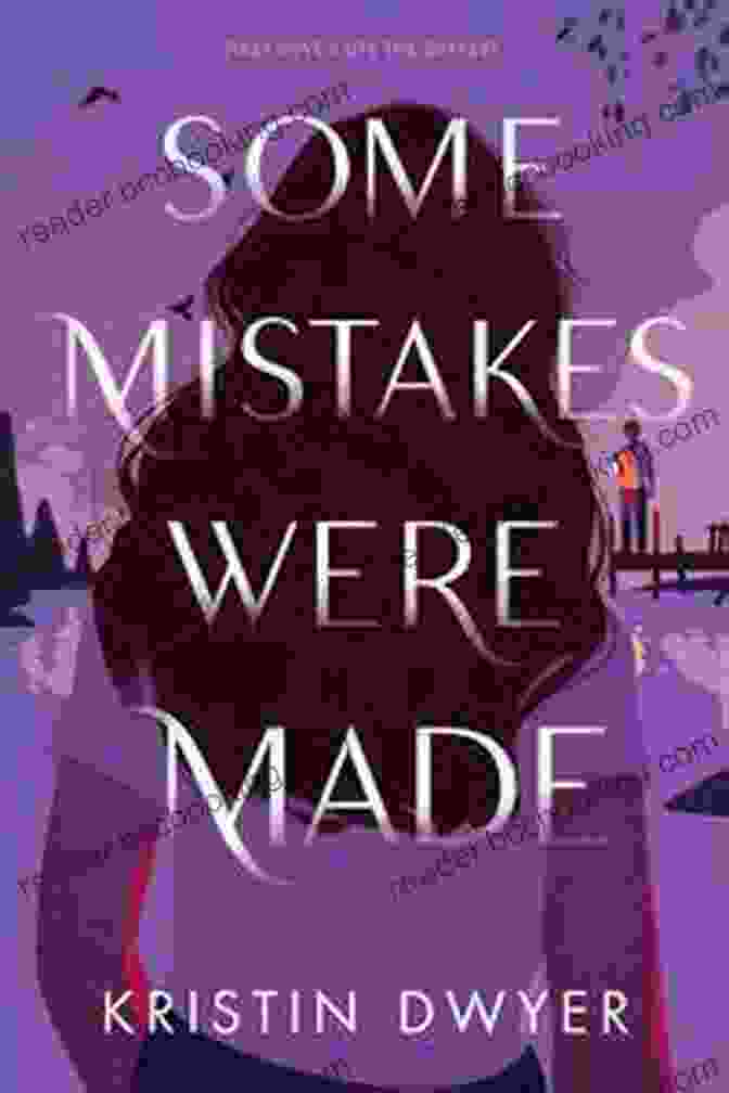 Book Cover Of Some Mistakes Were Made By Kristin Dwyer Some Mistakes Were Made Kristin Dwyer