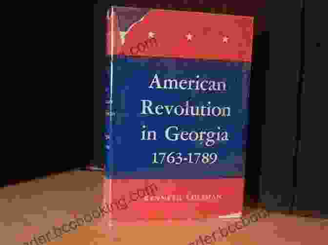 Book Cover Of 'The American Revolution In Georgia 1763 1789' The American Revolution In Georgia 1763 1789 (Georgia Open History Library)