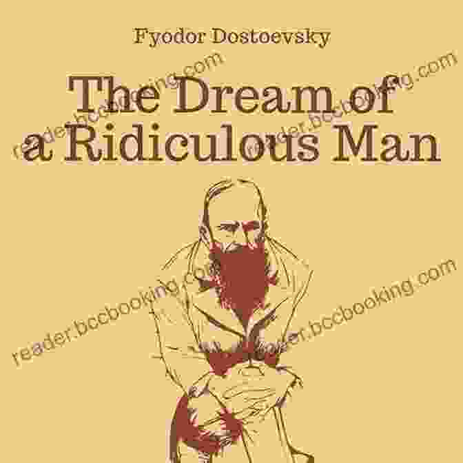 Book Cover Of 'The Dream Of A Ridiculous Man' By Fyodor Dostoevsky The Dream Of A Ridiculous Man