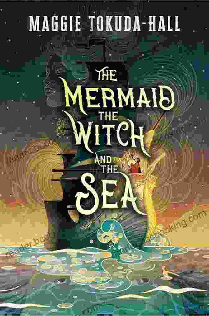 Book Cover Of The Mermaid The Witch And The Sea