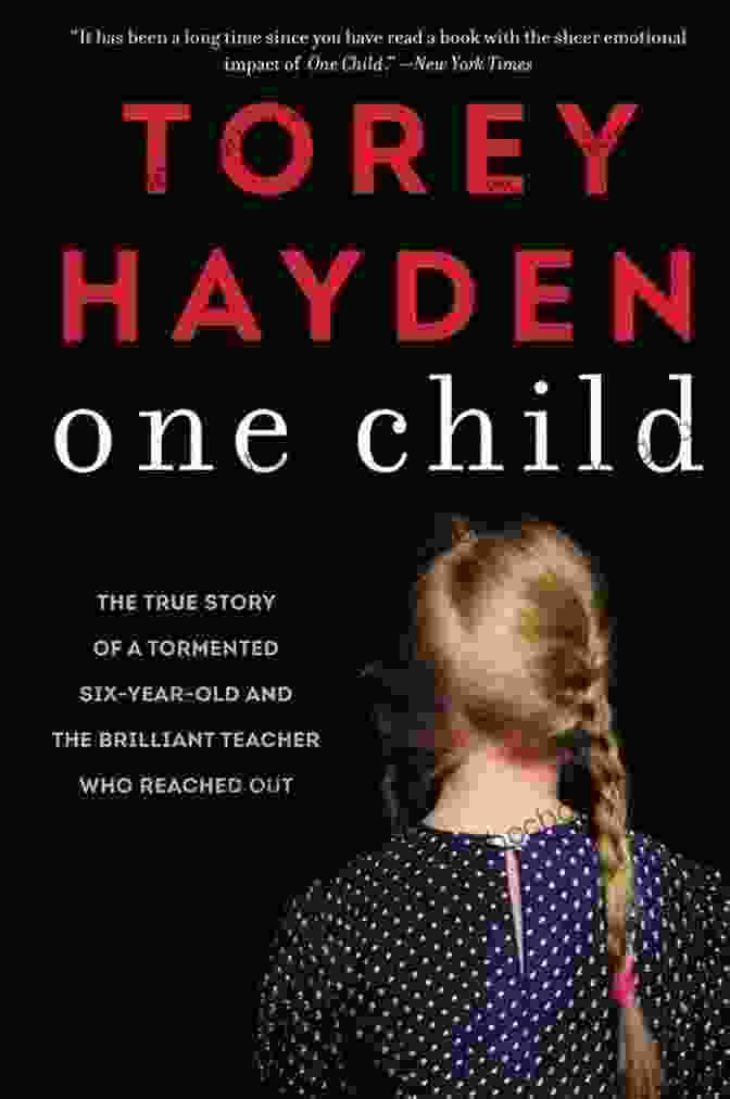 Book Cover Of 'The True Story Of Tormented Six Year Old And The Brilliant Teacher Who Reached' One Child: The True Story Of A Tormented Six Year Old And The Brilliant Teacher Who Reached Out