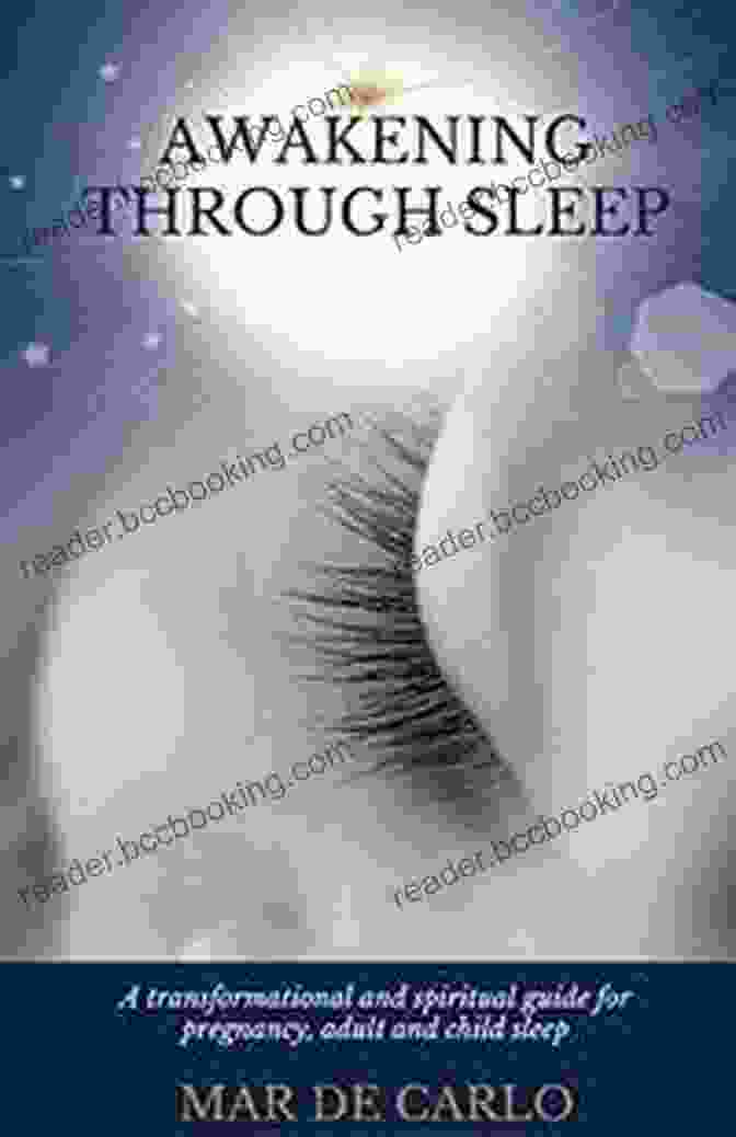 Book Cover Of Transformational And Spiritual Guide To Pregnancy, Adult And Child Sleep Awakening Through Sleep: A Transformational And Spiritual Guide To Pregnancy Adult And Child Sleep