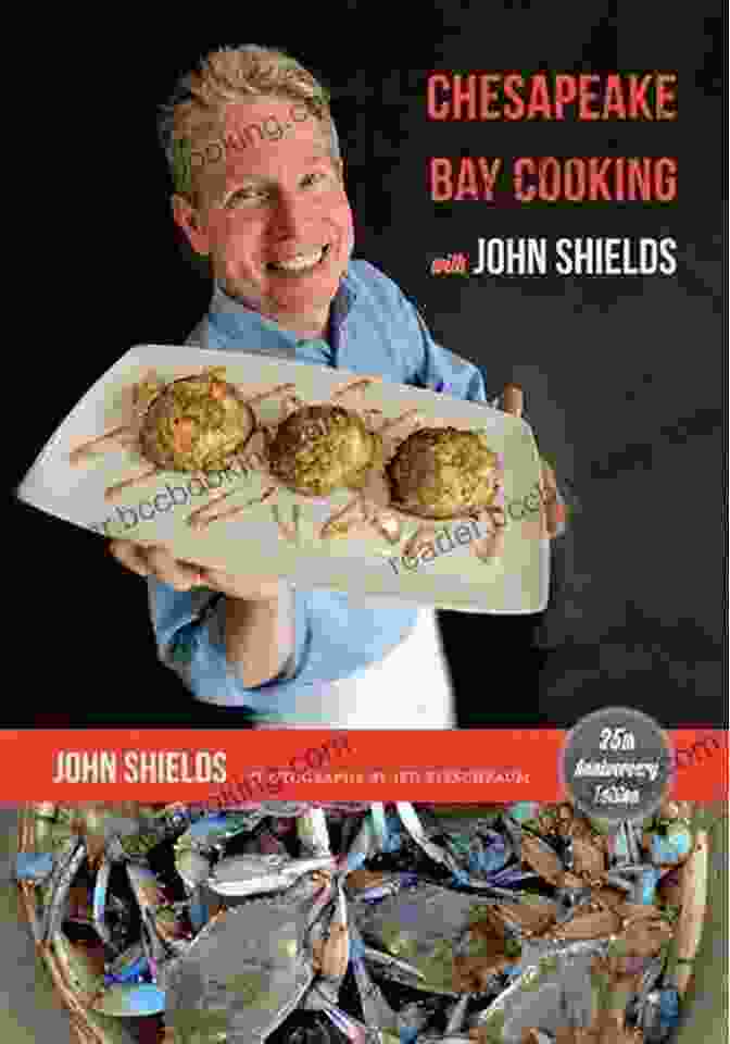 Chesapeake Bay Cooking With John Shields Cookbook Chesapeake Bay Cooking With John Shields