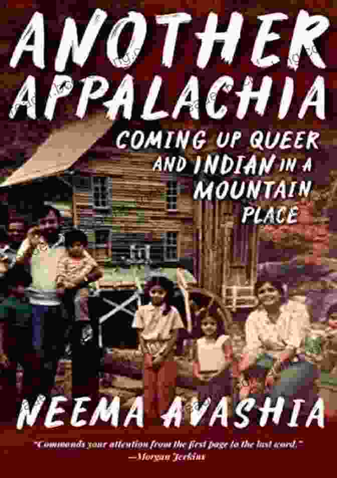 Cover Image Of The Book Coming Up Queer And Indian In Mountain Place Another Appalachia: Coming Up Queer And Indian In A Mountain Place