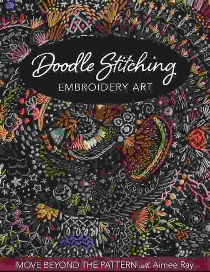 Cover Of Aimee Ray's Book, 'Move Beyond The Pattern' Doodle Stitching Embroidery Art: Move Beyond The Pattern With Aimee Ray