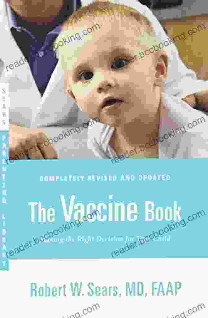 Cover Of The Book 'Making The Right Decision For Your Child' By The Sears Parenting Library The Vaccine Book: Making The Right Decision For Your Child (Sears Parenting Library)