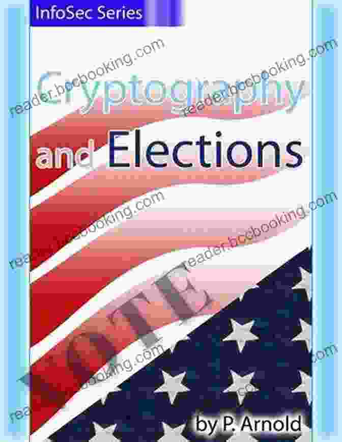 Cryptography And Elections Cryptography And Elections (InfoSec Series)