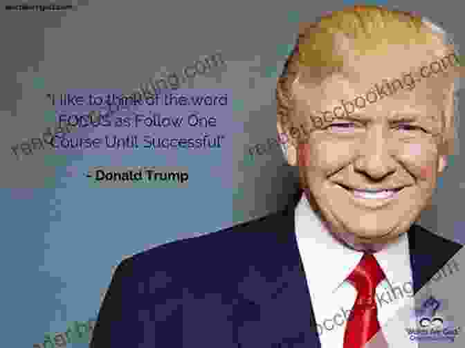 Donald Trump Quote On Creating Followers Donald Trump 100 Quotes To Success: This Will Make You Think In Many Ways