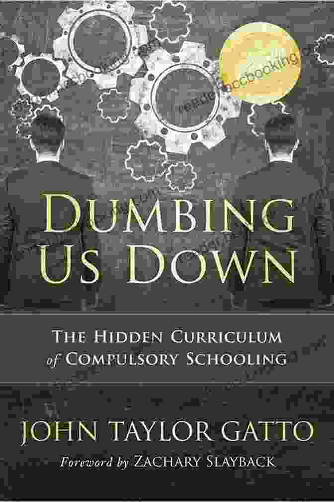 Dumbing Us Down 25th Anniversary Edition Book Cover Dumbing Us Down 25th Anniversary Edition: The Hidden Curriculum Of Compulsory Schooling
