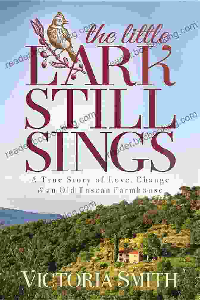 Edith Velmans, Author Of The Little Lark Still Sings The Little Lark Still Sings: A True Story Of Love Change An Old Tuscan Farmhouse