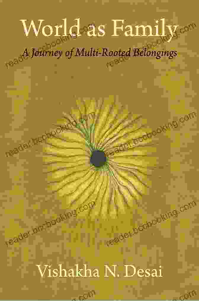 Journey Of Multi Rooted Belongings Book Cover World As Family: A Journey Of Multi Rooted Belongings