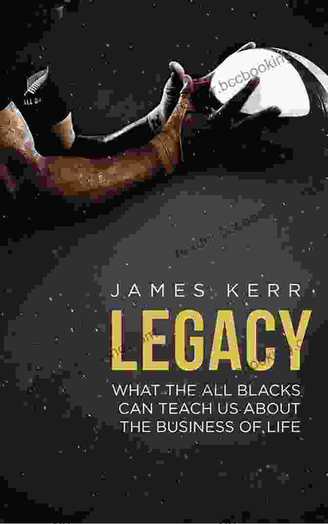 Legacy: James Kerr Book Cover Legacy James Kerr