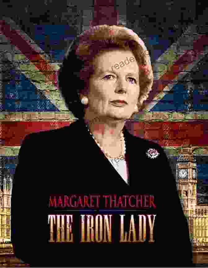 Margaret Thatcher, The Iron Lady Heroes Of Modern Europe
