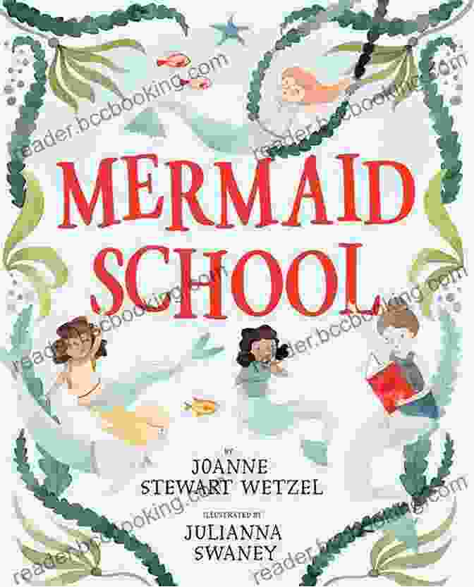 Mermaid School Book Cover Featuring A Group Of Mermaids Swimming Underwater Mermaid School Lucy Courtenay