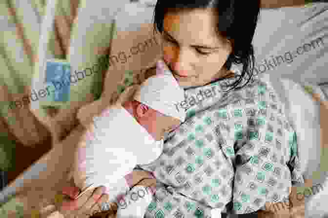 Mother Cradling Newborn Baby In Hospital Bed Easing Labor Pain: The Complete Guide To A More Comfortable And Rewarding Birth