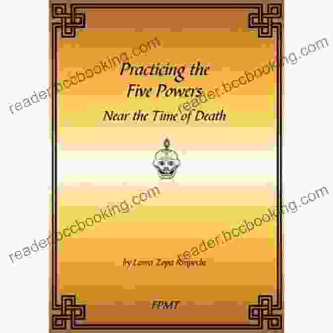 Practicing The Five Powers Near The Time Of Death Ebook