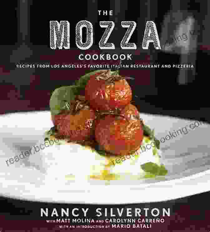 Recipes From Los Angeles Favorite Italian Restaurant And Pizzeria The Mozza Cookbook: Recipes From Los Angeles S Favorite Italian Restaurant And Pizzeria