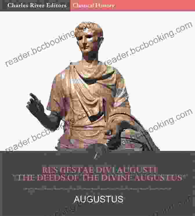 Replica Of The Res Gestae Divi Augusti, Augustus' Account Of His Life And Achievements Monumentum Ancyranum: The Deeds Of Augustus Annotated And Illustrated