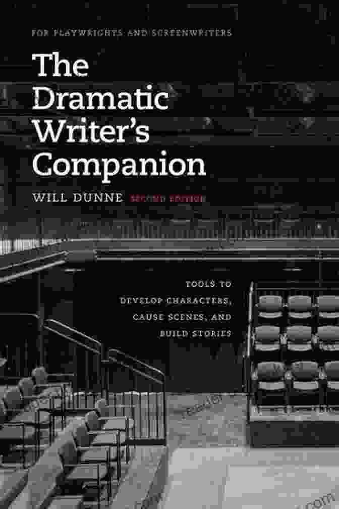 The Dramatic Writer Companion Book Cover Character Scene And Story: New Tools From The Dramatic Writer S Companion (Chicago Guides To Writing Editing And Publishing)