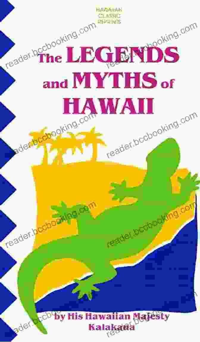 The Legends And Myths Of Hawaii Book Cover The Legends And Myths Of Hawaii: The Fables And Folk Lore Of A Strange People