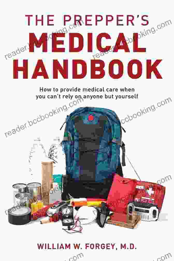 The Prepper Medical Handbook By William Forgey The Prepper S Medical Handbook M D William W Forgey