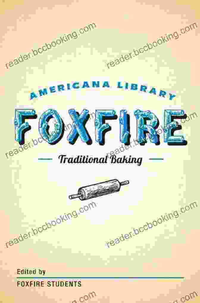 Traditional Baking: The Foxfire Americana Library Traditional Baking: The Foxfire Americana Library (2)