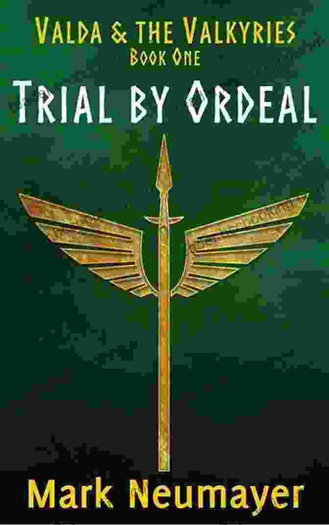 Valda The Valkyries, A Young Warrior Facing Trials Of Destiny In The Realm Of Norse Mythology Trial By Ordeal: Valda The Valkyries One
