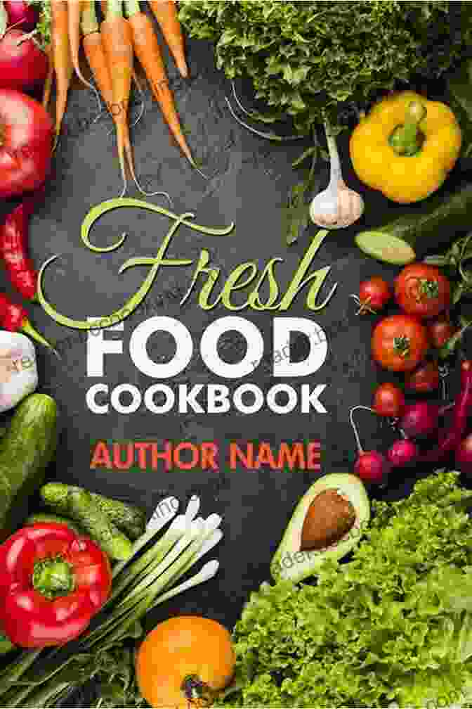 Vibrant And Colorful Cookbook Cover Featuring A Variety Of Fresh, Whole Ingredients Holistic Health Clean Eating Cookbook: The Ultimate Guide To Clean Eating Quick And Easy The Whole Family Will Love
