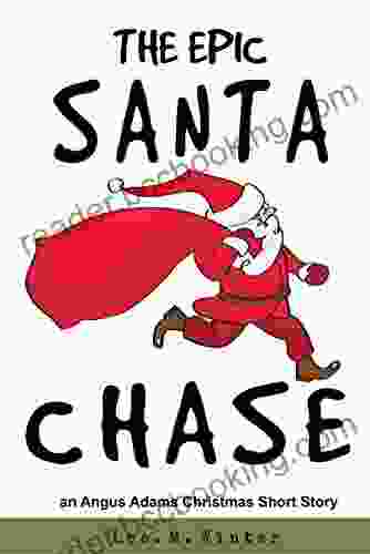 The Epic Santa Chase: An Angus Adams Christmas Short Story