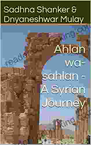 Ahlan Wa Sahlan A Syrian Journey