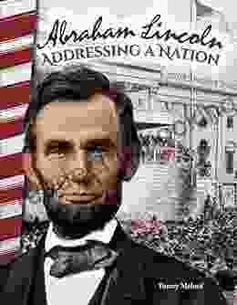 Abraham Lincoln: Addressing A Nation (Primary Source Readers)