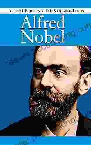 Alfred Nobel: Great Personalities Of India