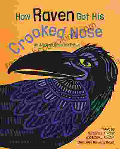 How Raven Got His Crooked Nose: An Alaskan Dena Ina Fable