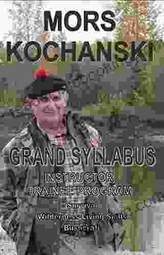 Grand Syllabus Instructor Trainee Program: Survival Wilderness Living Skills Bushcraft