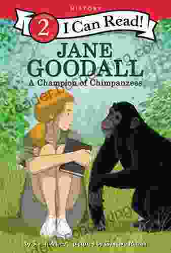 Jane Goodall: A Champion Of Chimpanzees (I Can Read Level 2)