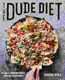 The Dude Diet: Clean(ish) Food For People Who Like To Eat Dirty