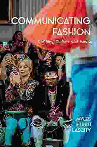 Communicating Fashion: Clothing Culture And Media