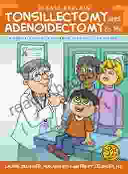 Please Explain Tonsillectomy Adenoidectomy To Me: A Complete Guide To Preparing Your Child For Surgery 3rd Edition ( Please Explain To Me )