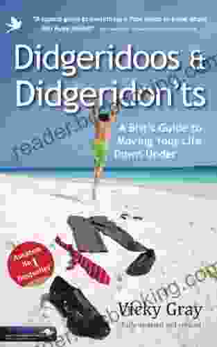 Didgeridoos And Didgeridon Ts: A Brit S Guide To Moving Your Life Down Under Second Edition