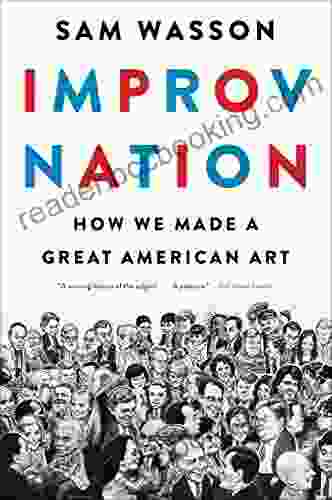 Improv Nation: How We Made A Great American Art