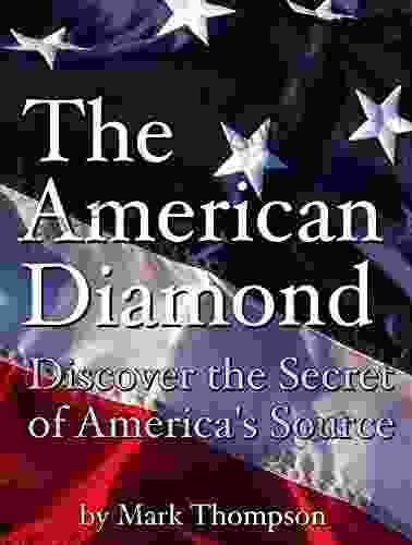 The American Diamond: Discover The Secret Of America S Source