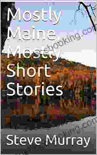Mostly Maine Mostly Short Stories