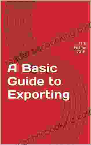 A Basic Guide To Exporting: 11th Edition 2024