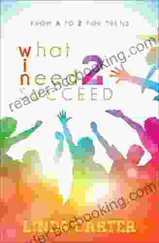 What I Need 2 Succeed: From A To Z For Teens